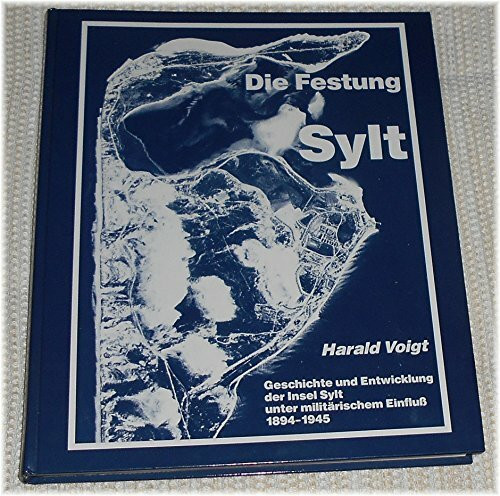 die_festung_sylt-geschichte_und_entwicklung_der_insel_sylt_unter_militarischem