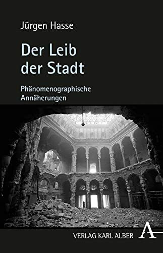 Der Leib der Stadt: Phänomenographische Annäherungen