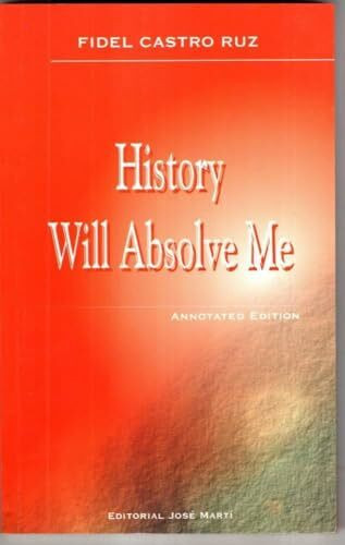 History Will Absolve Me (Annotated Edition)