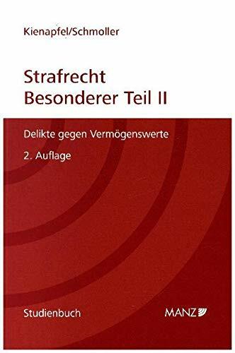 Strafrecht - Besonderer Teil II: Delikte gegen Vermögenswerte. (Studienbuch) Strafrecht - Besonderer Teil II: Delikte gegen Vermögenswerte. (Studienbuch)