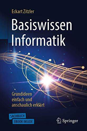 Basiswissen Informatik - Grundideen einfach und anschaulich erklärt: Enthält: 1 Buch, 1 E-Book