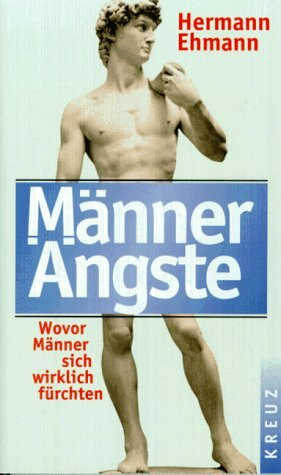 Männerängste: Wovor Männer sich wirklich fürchten