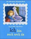 Ich bin auch noch da: Ein Ellermann Mutmach-Buch. Ab 5 Jahre