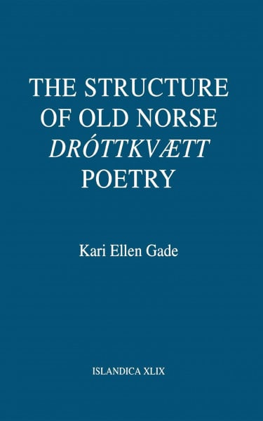 The Structure of Old Norse "Drottkvaett" Poetry (ISLANDICA)