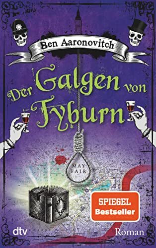 Der Galgen von Tyburn: Roman (Die Flüsse-von-London-Reihe (Peter Grant), Band 6)