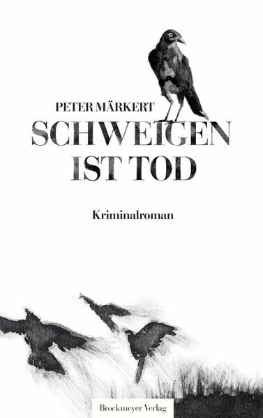 Schweigen ist Tod: Ein Ruhrgebietskrimi