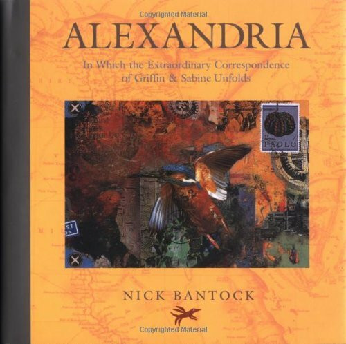 Alexandria: In Which the Extraordinary Correspondence of Griffin & Sabine Unfolds (Griffin & Sabine S.)