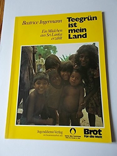 Teegrün ist mein Land (5758 858). Ein Mädchen aus Sri Lanka erzählt