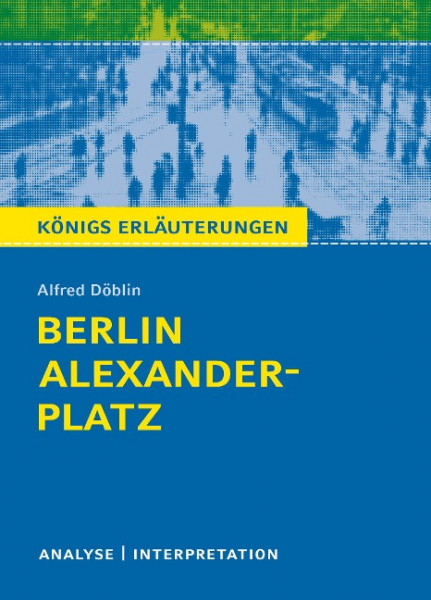 Berlin Alexanderplatz von Alfred Döblin.