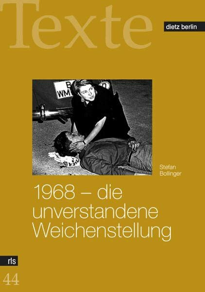 1968 - die unverstandene Weichenstellung (Texte der Rosa-Luxemburg-Stiftung)