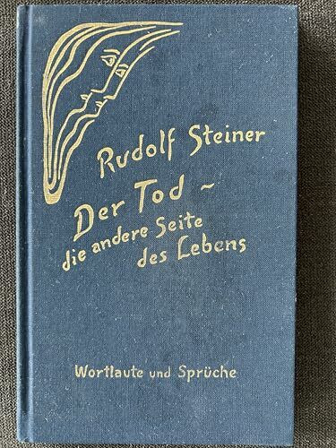 Der Tod - die andere Seite des Lebens: Wie helfen wir den Verstorbenen? Wortlaute und Sprüche