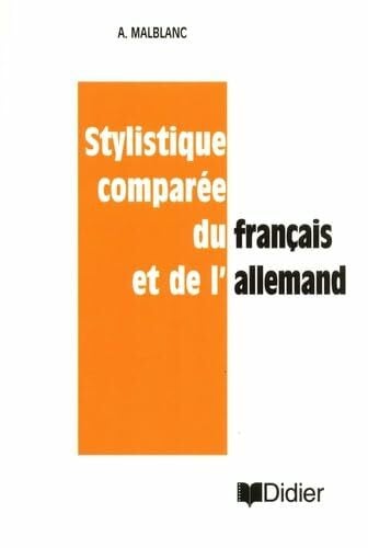 Stylistique comparée du français et de l'allemand: Essai de représentation linguistique comparée et étude de traduction