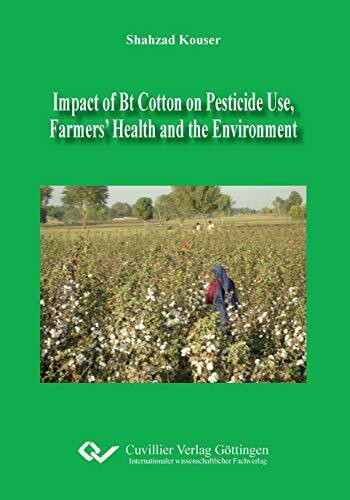 Impact of Bt Cotton on Pesticide Use, Farmers' Health and the Environment