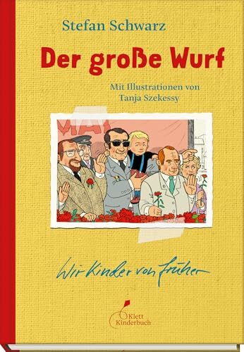 Der große Wurf: Geheime Einblicke in eine besondere DDR-Kindheit. (Wir Kinder von früher)