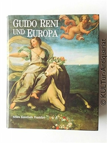 Guido Reni und Europa. Ruhm und Nachruhm.