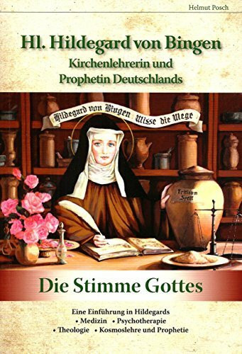 Die Stimme Gottes. Hl. Hildegard von Bingen - Kirchenlehrerin und Prophetin Deutschlands