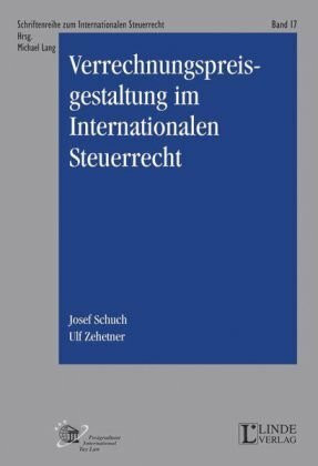 Verrechnungspreisgestaltung im Internationalen Steuerrecht (Schriftenreihe zum Internationalen Steuerrecht)