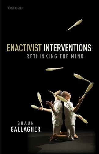 Enactivist Interventions: Rethinking the Mind Enactivist Interventions: Rethinking the Mind