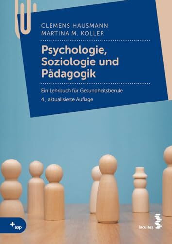 Psychologie, Soziologie und Pädagogik: Ein Lehrbuch für Gesundheitsberufe