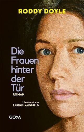 Die Frauen hinter der Tür: Der neue Paula-Spencer-Roman von Booker-Preisträger Roddy Doyle