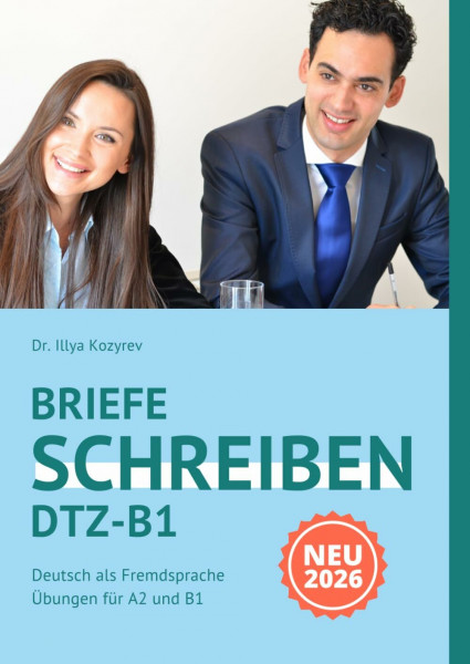 Briefe schreiben DTZ-B1: Deutsch als Fremdsprache - Übungen für A2 und B1