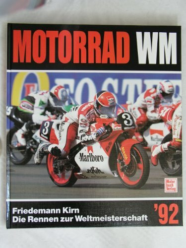 Motorrad WM '92: Die Rennen zur Weltmeisterschaft