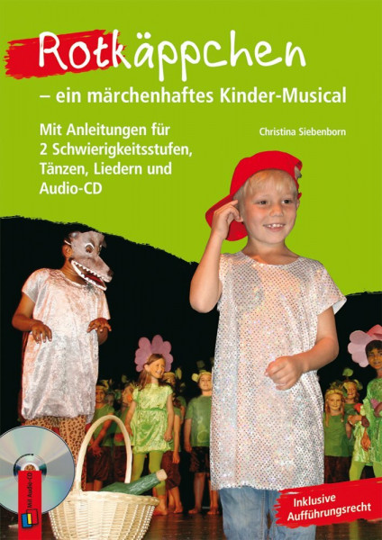 Rotkäppchen – ein märchenhaftes Kinder-Musical: Mit Anleitungen für 2 Schwierigkeitsstufen, Tänzen, Liedern und Audio-CD