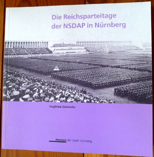 Die Reichsparteitage der NSDAP in Nürnberg