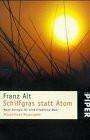 Schilfgras statt Atom: Neue Energie für eine friedliche Welt (Piper Taschenbuch)