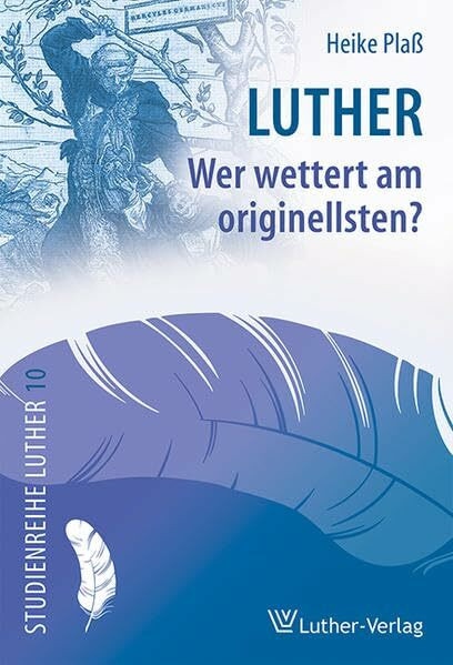 Luther - Wer wettert am originellsten? (Studienreihe Luther)