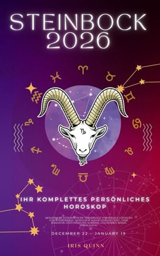 Ihr Komplettes Persönliches Steinbock Horoskop 2026: Monatliche astrologische Vorhersagen für jedes Sternzeichen der Astrologie – Liebe, Romantik, ... (Himmlisches Erwachen 2026, Band 11)