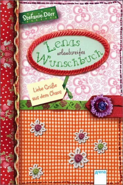 Lenas urlaubsreifes Wunschbuch: Liebe Grüße aus dem Chaos