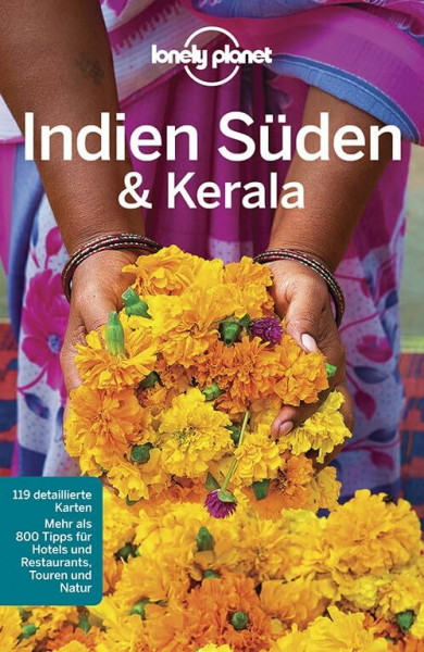 Lonely Planet Reiseführer Indien Süden & Kerala: Mehr als 800 Tipps für Hotels und Restaurants, Touren und Natur