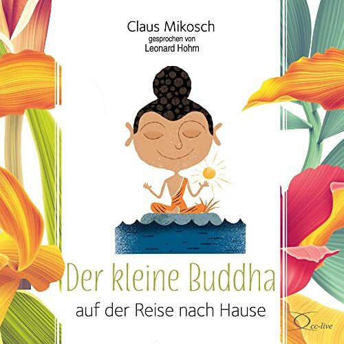 Der kleine Buddha auf der Reise nach Hause: . (Lebenshilfe)