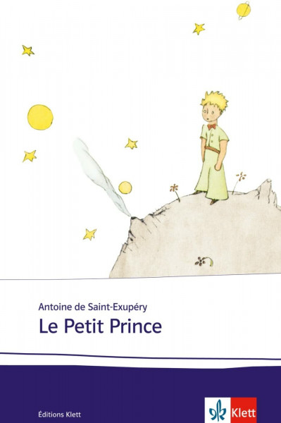 Le Petit Prince: Schulausgabe für das Niveau B1/B2. Französischer Originaltext mit Annotationen und Aquarellen des Autors (Éditions Klett)