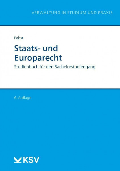 Staats- und Europarecht: Studienbuch für Verwaltungshochschulen und Fachhochschulen (Reihe Verwaltung in Studium und Praxis)