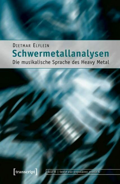Schwermetallanalysen: Die musikalische Sprache des Heavy Metal (texte zur populären musik)