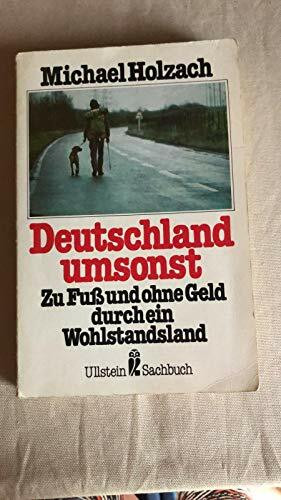 Deutschland umsonst. Zu Fuß und ohne Geld durch ein Wohlstandsland.