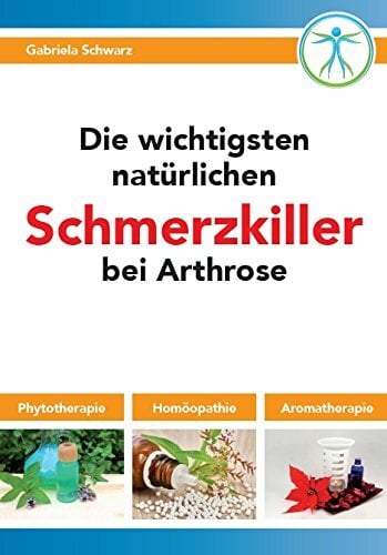 Die wichtigsten natürlichen Schmerzkiller bei Arthrose Die wichtigsten natürlichen Schmerzkiller bei Arthrose