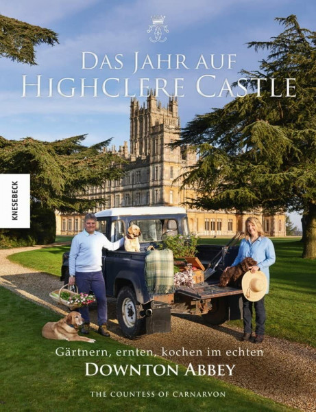 Das Jahr auf Highclere Castle: Gärtnern, ernten, kochen im echten Downton Abbey
