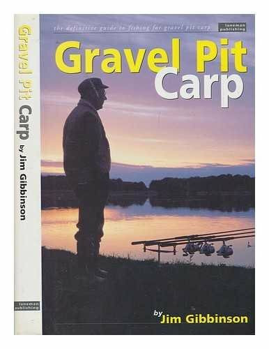 Gravel Pit Carp: The Definitive Guide to Fishing for Gravel Pit Carp