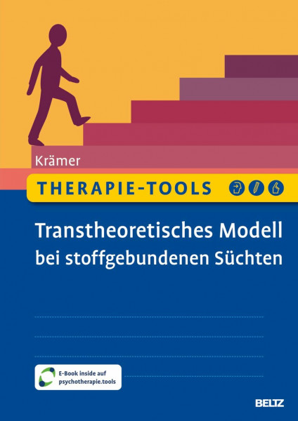 Therapie-Tools Transtheoretisches Modell bei stoffgebundenen Süchten: Mit E-Book inside und Arbeitsmaterial (Beltz Therapie-Tools)