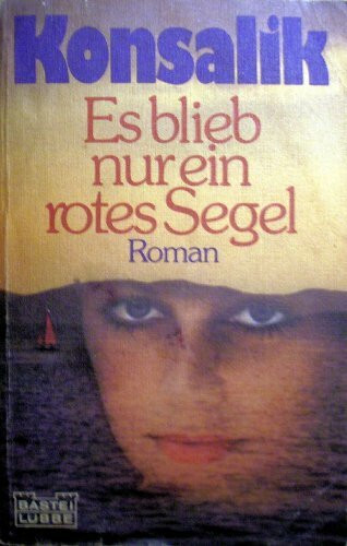 Es blieb nur ein rotes Segel (Allgemeine Reihe. Bastei Lübbe Taschenbücher)