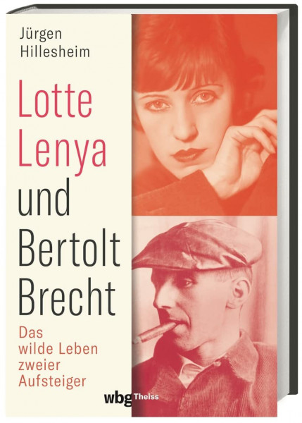 Lotte Lenya und Bertolt Brecht: Das wilde Leben zweier Aufsteiger
