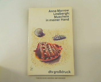 Muscheln in meiner Hand: Eine Antwort auf die Konflikte unseres Daseins