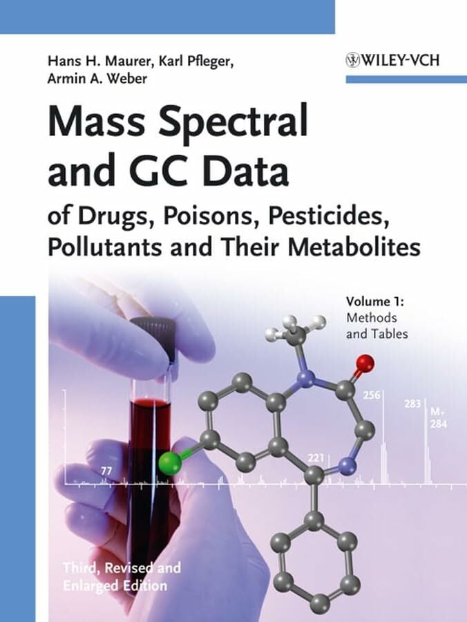 Mass Spectral And GC Data of Drugs, Poisons, Pesticides, Pollutants And Their Metabolites Mass Spectral And GC Data of Drugs, Poisons, Pesticides, Pollutants And Their Metabolites