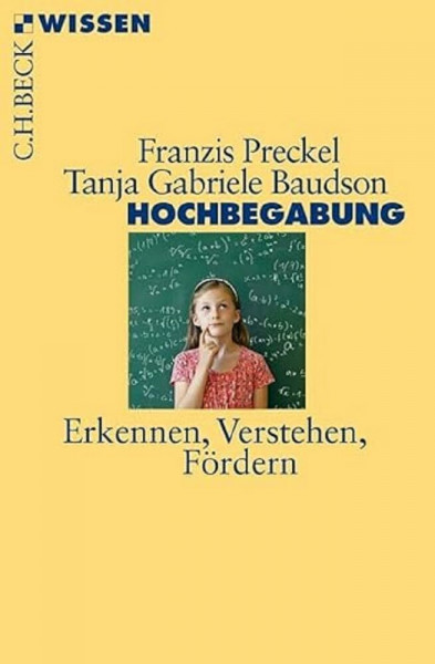 Hochbegabung: Erkennen, Verstehen, Fördern (C.H.BECK Wissen)