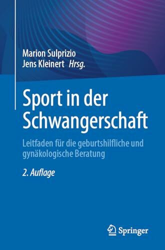 Sport in der Schwangerschaft: Leitfaden für die geburtshilfliche und gynäkologische Beratung