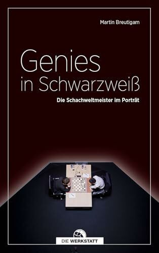 Genies in Schwarzweiß: Die Schachweltmeister im Porträt