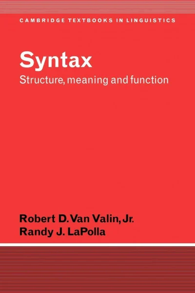 Syntax: Structure, Meaning, and Function (Cambridge Textbooks in Linguistics)